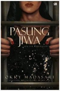 Image of PASUNG JIWA (Apa Itu Kebebasan)
