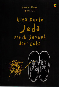 Image of KITA PERLU JEDA UNTUK SEMBUH DARI LUKA