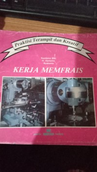 Image of Praktisi Terampil dan Kreatif Kerja Memfrais