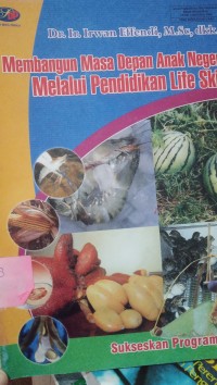 Membuat Masa Depan Anak Negeri Melalui Pendidikan Life Skill