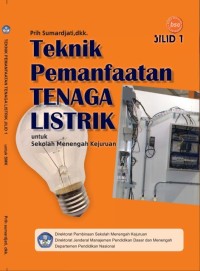 Teknik Pemanfaatan Tenaga Listrik Jilid 1